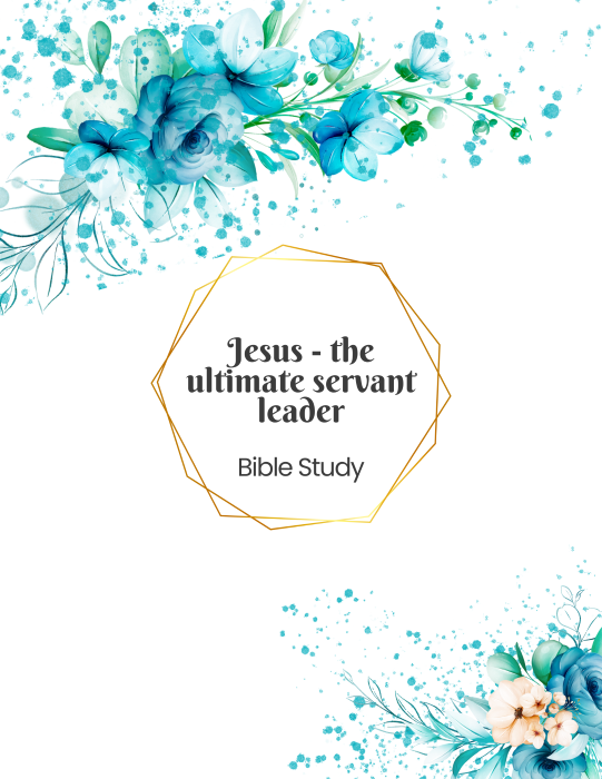 Jesus the Ultimate Servant Leader Bible Study