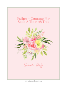 Esther - Courage For Such A Time As This Character Study