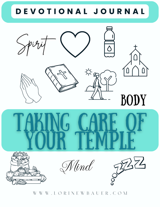 Taking care of your temple devotional journal